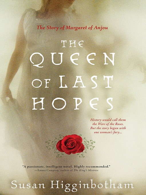 The queen of last hopes [electronic resource] : the story of Margaret of Anjou